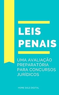LEIS PENAIS: UMA AVALIAÇÃO PREPARATÓRIA PARA CONCURSOS JURÍDICOS (Concurso Público)