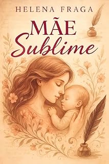 Livro Poesia Presente – Maio: Sublime Mãe: Uma seleção poética sobre maternidade, afeto e memórias