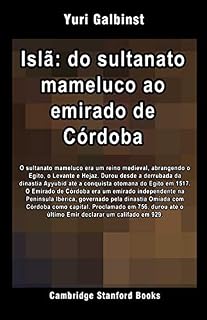 Livro Islã: do sultanato mameluco ao emirado de Córdoba (Islã: Das invasões mongóis às conquistas muçulmanas na Índia Livro 2)