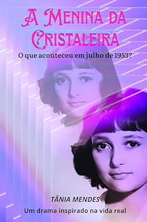 Livro A Menina da Cristaleira: O que aconteceu em julho de 1953?