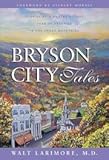 Bryson City Tales - Stories Of A Doctor's First Year Of Practice In The Smoky Mountains