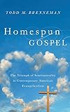 Homespun Gospel: The Triumph of Sentimentality in Contemporary American Evangelicalism