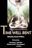 Time Well Bent: Queer Alternative Histories by Connie Wilkins, Steve Berman