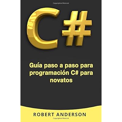 C#: Guia paso a paso de programaciòn de C# para novatos