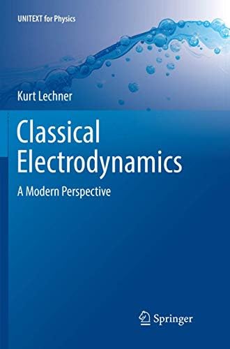 Classical Electrodynamics: A Modern Perspective (UNITEXT for