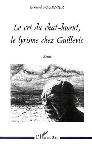 Cri Du Chat Huant Le Lyrisme Chez Guillevic Le French Edition Fournier Bernard Amazon Com Books Cri Du Chat Huant Le Lyrisme Chez Guillevic Le French Edition Fournier Bernard Amazon Com Books