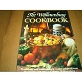 The Williamsburg cookbook: Traditional and contemporary recipes adapted from the taverns and inns of Colonial Williamsburg by 