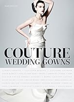 Couture Wedding Gowns Couture Wedding Gowns