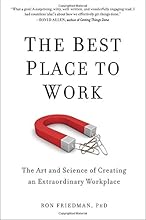 The Best Place to Work: The Art and Science of Creating an Extraordinary Workplace