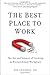 The Best Place to Work: The Art and Science of Creating an Extraordinary Workplace - Book by Ron Friedman, Ph.D.