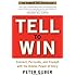 Tell To Win Connect Persuade And Triumph With The