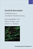 Streitfall Biomedizin : Urteilsfindung in christlicher Verantwortung, Körtner, Ulrich H. J., 3525581688