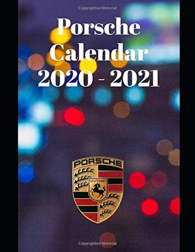 Porsche Calendar 2020-2021: Weekly Planner Calendar 2020 - 2021 Logbook Diary Gift Todo Memory Book Budget Planner Gift | Cars, Men, Woman, Girls & Boys, Autos | 8.5" x 11" (Cars calendar 2020-2021)