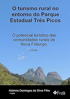 Livro O Desenvolvimento Do Turismo Rural No Entorno Do Parque Estadual Três Picos.