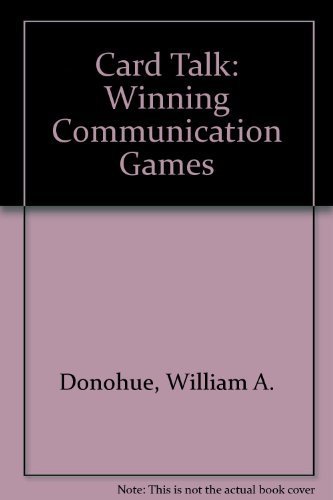 Card Talk: Winning Communication Games by DONOHUE WILLIAM A