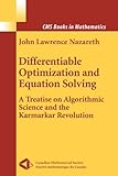 Differentiable Optimization and Equation Solving : A Treatise on Algorithmic Science and the Karmarkar Revolution, Nazareth, John L., 1441930612