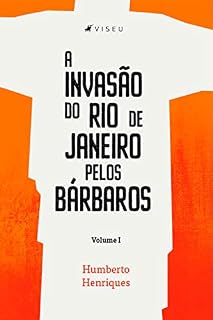 Livro A invasão do Rio de Janeiro pelos bárbaros: Volume 1
