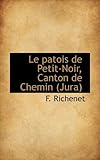 Le patois de Petit-Noir, Canton de Chemin (Jura) (French Edition) by F. Richenet