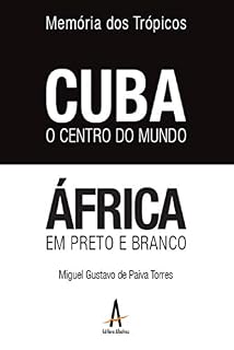 Livro Memória dos Trópicos: Cuba o centro do mundo - África em preto e branco