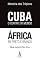 Livro Memória dos Trópicos: Cuba o centro do mundo - África em preto e branco