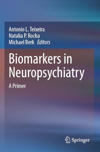 Biomarkers in Neuropsychiatry: A Primer