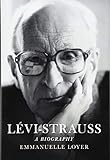 Lévi-Strauss: A Biography