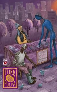 Livro Feira da Pulpa 1 - Ano 1: Ficção Científica (Revista Escambanáutica)