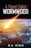 A Planet Called Wormwood by 