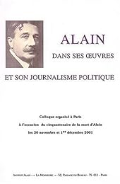 Alain dans ses oeuvres et son journalisme politique