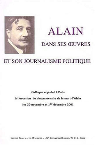 Alain dans ses oeuvres et son journalisme politique