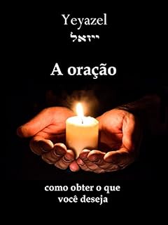 Livro A oração: Como obter o que você deseja