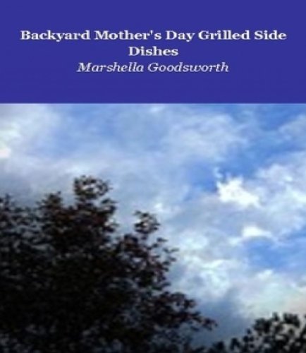 Backyard Mother's Day Grilled Side Dishes by Marshella Goodsworth