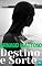 Livro DESTINO E SORTE