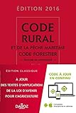 Code rural et de la pêche maritime code forestier 2016, commenté - 36e éd. (Codes Dalloz Professionnels) by 
