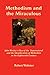 Methodism and the Miraculous: John Wesley's Idea of the Supernatural and the Identification of Metho by 