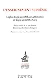 L'enseignement suprême : Laghu-Yoga-Vâsishtha d'Abhinanda et Yoga-Vâsishtha Sâra by 