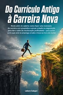 Livro Do Currículo Antigo à Carreira Nova: Negocie o salário sem medo — para quem quer mudar de carreira
