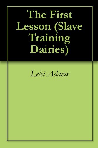The First Lesson (Slave Training Dairies Book 1)