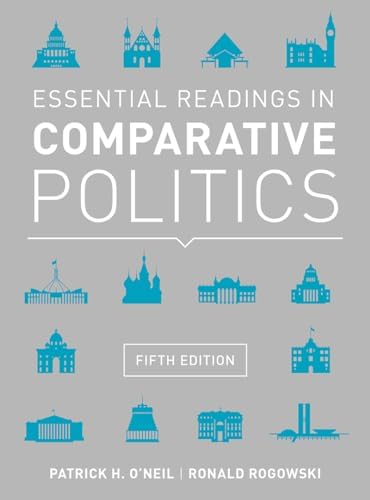 Essentials of Comparative Politics with Cases: O'Neil, Patrick H