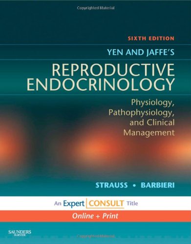 Yen & Jaffe's Reproductive Endocrinology: Expert Consult - Online and Print (Expert Consult Title: Online + Print)