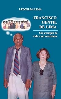 Livro FRANCISCO GENTIL DE LIMA: UM EXEMPLO DE VIDA A SER MODELADO