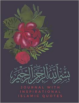 Bismillah Journal With Inspirational Islamic Quotes Prayer Journal Islam Islamic Lights Books Self Reflection 9781706793267 Amazon Com Books