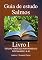 Livro Guia de estudo Salmos Livro I: ESTUDO VERSÍCULO POR VERSÍCULO DOS SALMOS 1 A 41