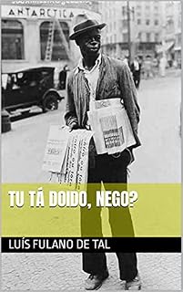 Livro TU TÁ DOIDO, NEGO?