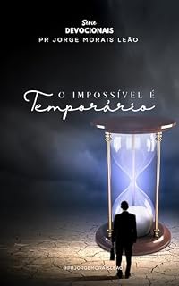Livro O IMPOSSÍVEL É TEMPORÁRIO