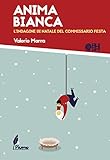 Image de Anima Bianca: L’indagine di Natale del commissario Festa (Italian Edition)