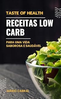 Livro Taste of Health: : Receitas Low Carb para uma Vida Saborosa e Saudável