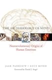 The Archaeology of Mind: Neural Origins Of Human Emotion