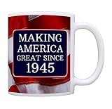 75th Birthday Gifts Making America Great Since 1945 Funny 75th Birthday Party Supplies 75th Birthday Gag Gift Coffee Mug Tea Cup USA Flag
