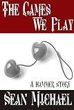 The Games We Play: A Hammer Story (Hammer Club Book 33)
